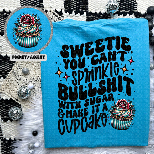 Sprinkle Bullshit with Sugar and Make It a Cupcake Comfort Colors Tee