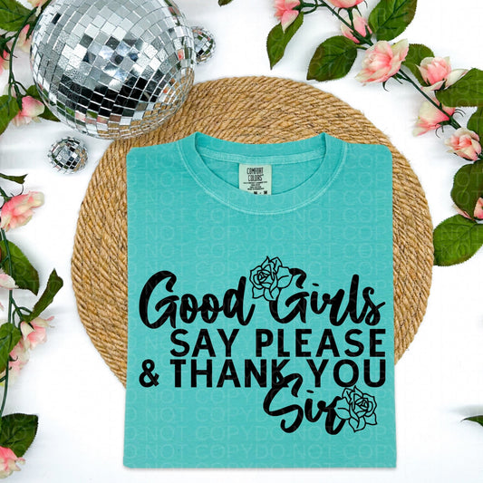 Good Girls Say Please and Thank You Comfort Colors Tee