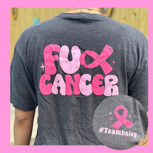 Fu*k Cancer / Team Haley Breast Cancer Tee • Breast Cancer Benefit