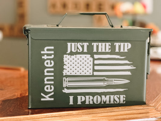 Just The Tip Ammo Can •  Veteran • Fathers Day